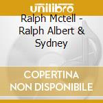 Ralph Mctell - Ralph Albert & Sydney cd musicale di Ralph Mctell