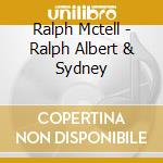 Ralph Mctell - Ralph Albert & Sydney cd
