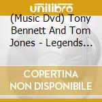 (Music Dvd) Tony Bennett And Tom Jones - Legends In Concert Atlantic Crossing cd