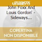 John Foxx And Louis Gordon' - Sideways Deluze Edition (2 Cd)