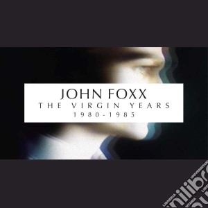 John Foxx - The Virgin Years 1980-1985 cd musicale di John Foxx