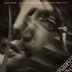 John Foxx - 21st Century: A Man, A Woman And A City (Cd+Dvd) cd musicale di John Foxx