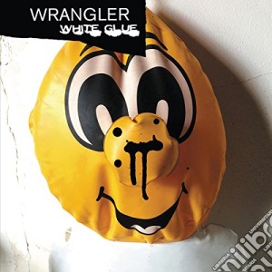 Wrangler - White Glue? cd musicale di Wrangler