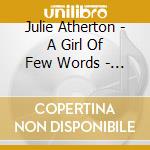 Julie Atherton - A Girl Of Few Words - The Songs Of Charles Miller With Lyrics By Kevin Hammonds And Adam Bard cd