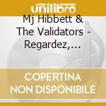 Mj Hibbett & The Validators - Regardez, Ecoutez Et Repetez cd