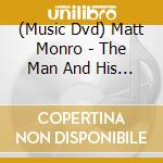 (Music Dvd) Matt Monro - The Man And His Music (2 Dvd) cd