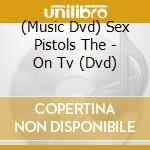 (Music Dvd) Sex Pistols The - On Tv (Dvd) cd