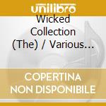 Wicked Collection (The) / Various (2 Cd) cd musicale di The Wicked Collection