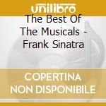 The Best Of The Musicals - Frank Sinatra cd musicale di The Best Of The Musicals