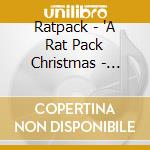 Ratpack - 'A Rat Pack Christmas - White Christmas, Silent Night, Jingle Bells' cd