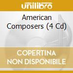 American Composers (4 Cd) cd