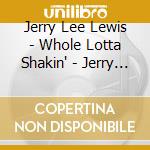 Jerry Lee Lewis - Whole Lotta Shakin' - Jerry Lee Lewis cd