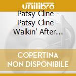 Patsy Cline - Patsy Cline - Walkin' After Midnight cd musicale di Patsy Cline