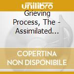 Grieving Process, The - Assimilated Deformation cd