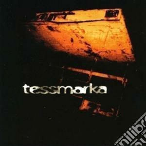Tessmarka - Tessmarka cd musicale di TESSMARKA