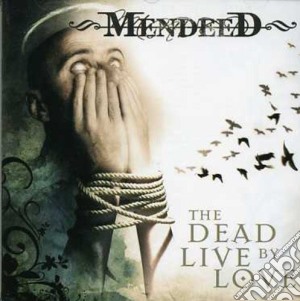 Mendeed - The Dead Live By Love cd musicale di Mendeed