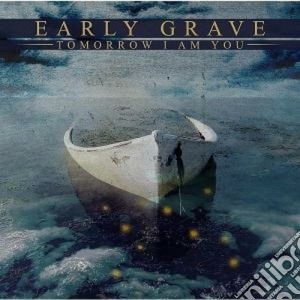 Early Grave - Tomorrow I Am You cd musicale di Grave Early