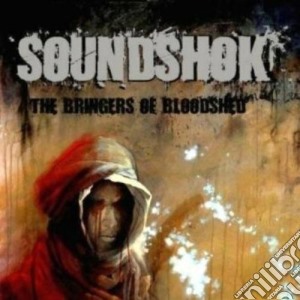 Soundshok - The Bringers Of Bloodshed cd musicale di SOUNDSHOK