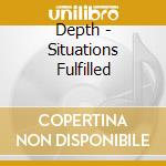 Depth - Situations Fulfilled cd