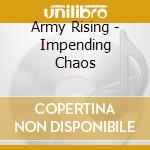 Army Rising - Impending Chaos cd