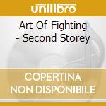 Art Of Fighting - Second Storey cd musicale di ART OF FIGHTING