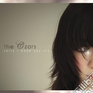 Czars (The) - Sorry I Made You Cry cd musicale di CZARS