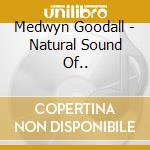 Medwyn Goodall - Natural Sound Of.. cd