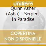 Quinn Asher (Asha) - Serpent In Paradise cd