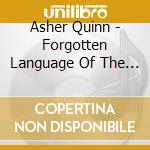 Asher Quinn - Forgotten Language Of The Heart cd musicale di Asher Quinn