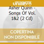 Asher Quinn - Songs Of Vol. 1&2 (2 Cd) cd