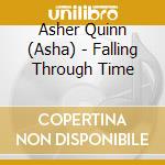 Asher Quinn (Asha) - Falling Through Time cd