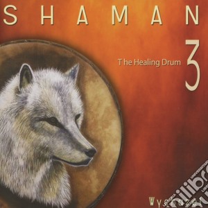 Wychazel - Shaman 3 - The Healing Drum cd musicale di Wychazel