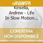Kinsella, Andrew - Life In Slow Motion - Age Of Echoes cd