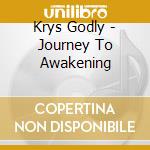 Krys Godly - Journey To Awakening cd