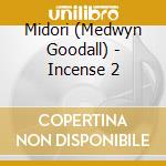 Midori (Medwyn Goodall) - Incense 2 cd