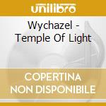 Wychazel - Temple Of Light cd
