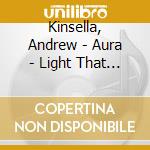 Kinsella, Andrew - Aura - Light That Heals cd