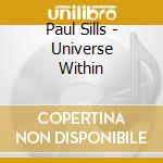 Paul Sills - Universe Within cd