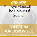Medwyn Goodall  - The Colour Of Sound cd