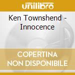 Ken Townshend - Innocence cd musicale di Ken Townshend