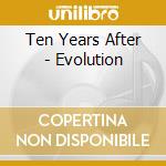 Ten Years After - Evolution cd