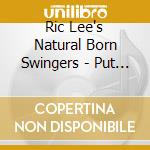 Ric Lee's Natural Born Swingers - Put A Record On cd