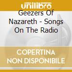 Geezers Of Nazareth - Songs On The Radio cd