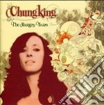 Chungking - The Hungry Years cd