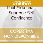 Paul Mckenna - Supreme Self Confidence cd