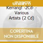 Kerrang! -2Cd- - Various Artists (2 Cd) cd