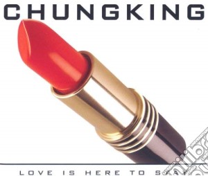 Chungking - Love Is Here To Stay (Cd Single) cd musicale di Chungking