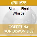 Blake - Final Whistle cd