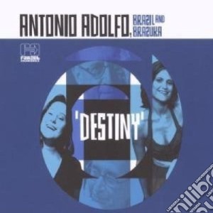Antonio Adolfo - Destiny cd musicale di Antonio Adolfo