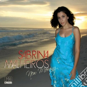 Sabrina Malheiros - New Morning cd musicale di Sabrina Malheiros